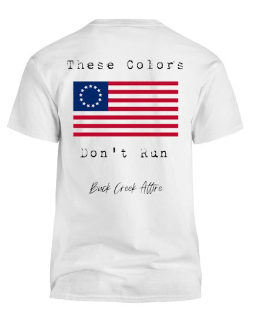 These Colors Don’t Run T-Shirt